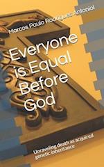 Everyone is Equal Before God