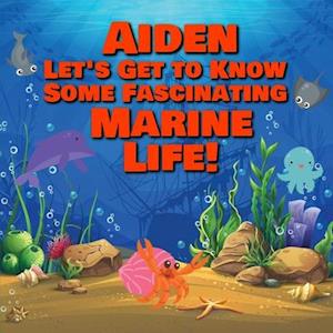 Aiden Let's Get to Know Some Fascinating Marine Life!