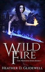 Wild Fire (Wardens Series Book 3)