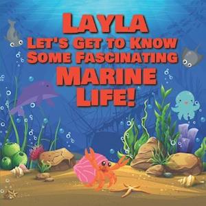 Layla Let's Get to Know Some Fascinating Marine Life!