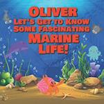 Oliver Let's Get to Know Some Fascinating Marine Life!