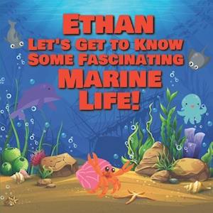 Ethan Let's Get to Know Some Fascinating Marine Life!