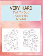 Very Hard Dot to Dot Puzzle Book For Adult