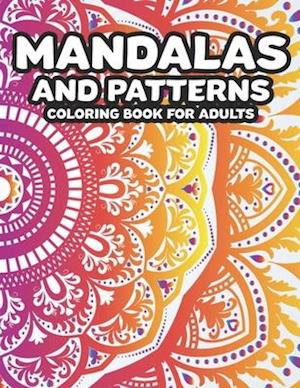 Mandalas And Patterns Coloring Book For Adults