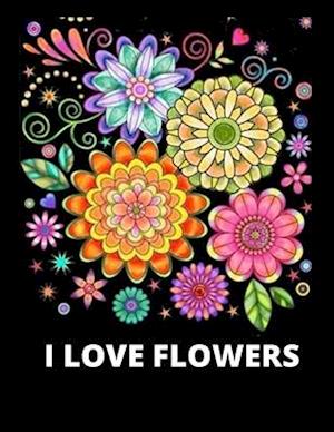 I Love Flowers