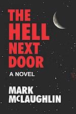 The Hell Next Door: A Novel 