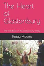 The Heart of Glastonbury: The final book in the Glastonbury trilogy 