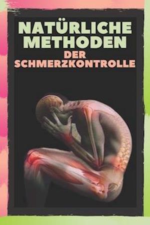 Natürliche Methoden Der Schmerzkontrolle