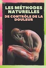 Les Méthodes Naturelles de Contrôle de la Douleur