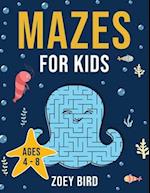 Mazes for Kids: Maze Activity Book for Ages 4 - 8 