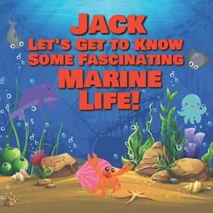 Jack Let's Get to Know Some Fascinating Marine Life!