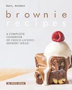 Best, Boldest Brownie Recipes: A Complete Cookbook of Choco-Licious Dessert Ideas! 