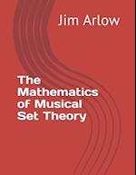 The Mathematics of Musical Set Theory