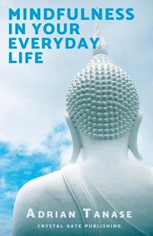 Mindfulness in Your Everyday Life