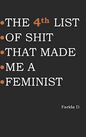 THE 4th LIST OF SHIT THAT MADE ME A FEMINIST