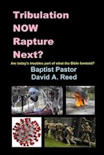 Tribulation NOW Rapture Next?