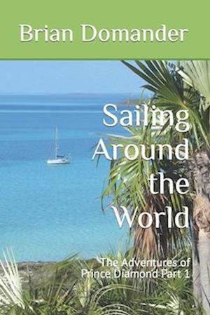 Sailing Around the World: The Adventures of Prince Diamond Part 1