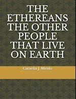 The Ethereans the Other People That Live on Earth