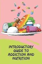 Introductory Guide to Addiction and Nutrition