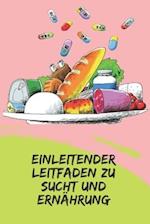 Einleitender Leitfaden Zu Sucht Und Ernährung