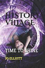 HISTORY VILLAGE: TIME TO SHINE 