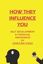 How They Influence You