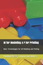 M for Modeling & P for Printing