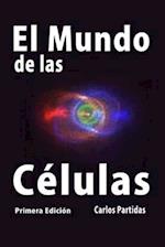 El Mundo de Las Células