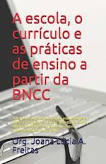 A escola, o currículo e as práticas de ensino a partir da BNCC