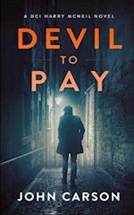 Devil to Pay: A Scottish Crime Thriller 