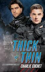 Thick & Thin