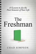 The Freshman: 15 Lessons to Ace the Next Semester of Your Life 