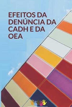 Efeitos Da Denúncia Da Convenção Americana de Direitos Humanos E Da Organização DOS Estados Americanos