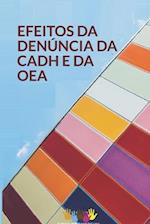 Efeitos Da Denúncia Da Convenção Americana de Direitos Humanos E Da Organização DOS Estados Americanos