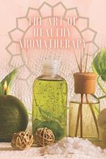 The Art of Healthy Aromatherapy