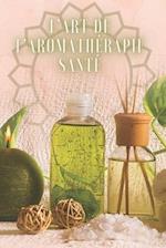 L'Art de l'Aromathérapie Santé