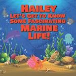 Hailey Let's Get to Know Some Fascinating Marine Life!