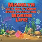 Madelyn Let's Get to Know Some Fascinating Marine Life!