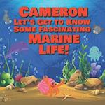 Cameron Let's Get to Know Some Fascinating Marine Life!