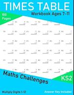 Times Tables Workbook Ages 7-11: Maths Challenges KS2 