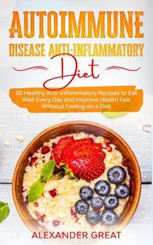 Autoimmune Disease Anti-Inflammatory Diet