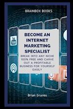 Become an Internet Marketing Specialist