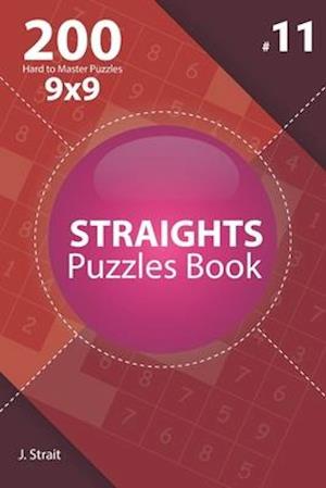 Straights - 200 Hard to Master Puzzles 9x9 (Volume 11)