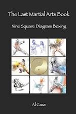 The Last Martial Arts Book: Nine Square Diagram Boxing 