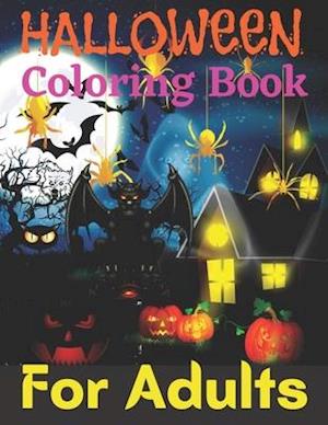 Halloween Coloring Book For Adults : An Adults Horror Coloring Book with Terrifying Monsters, Evil Women, Dark Fantasy Creatures, and Gothic Scenes fo