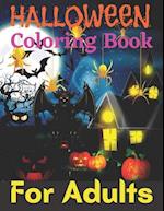 Halloween Coloring Book For Adults : An Adults Horror Coloring Book with Terrifying Monsters, Evil Women, Dark Fantasy Creatures, and Gothic Scenes fo