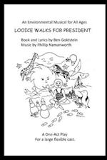 Looice Walks For President - A Musical One-Act Play