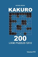 Kakuro - 200 Logic Puzzles 12x12 (Volume 14)