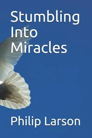 Stumbling Into Miracles