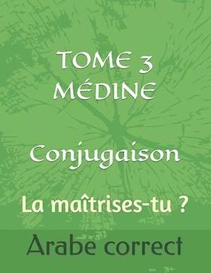 TOME 3 MÉDINE Conjugaison